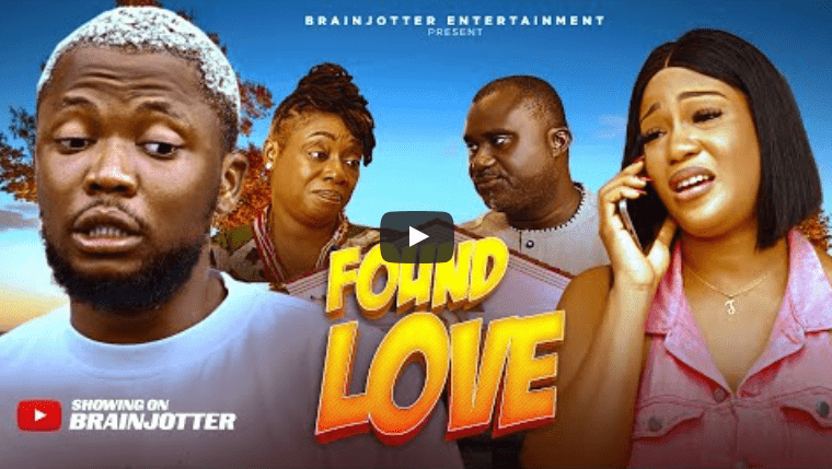 "FOUND LOVE": LATEST BRAINJOTTER NOLLYWOOD COMEDY MOVIES 2025